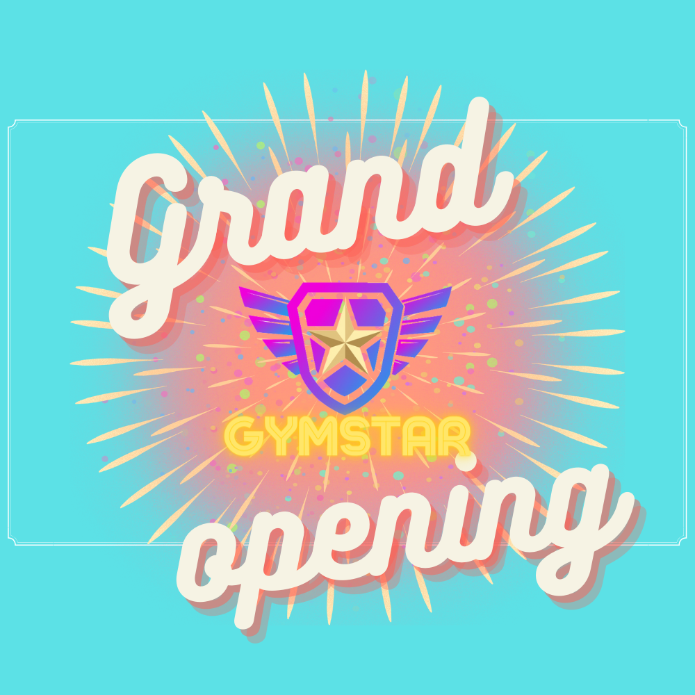 GYMSTAR GRAND OPENING